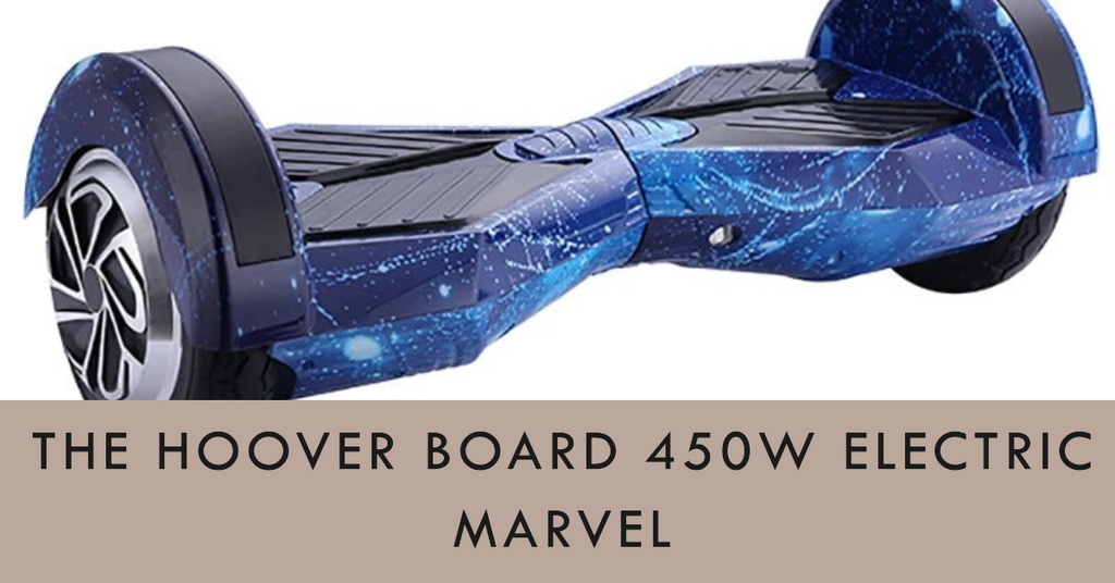 The HOOVER BOARD 450W Electric Marvel