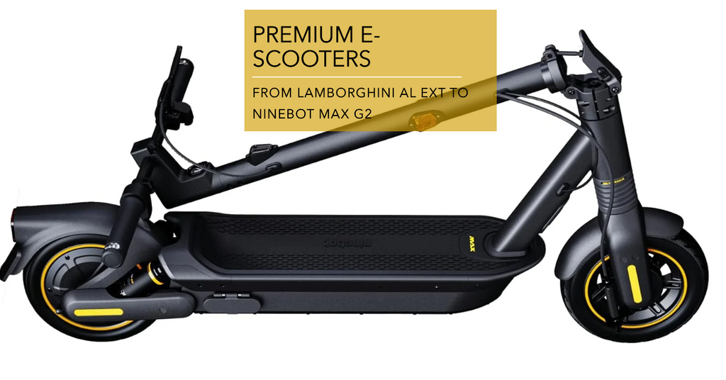 From Lamborghini AL EXT to Ninebot Max G2: Premium E-Scooters