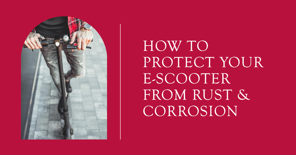 How To Protect Your E-Scooter From Rust & Corrosion