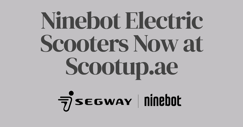 Ninebot Electric Scooters Available at Scootup.ae