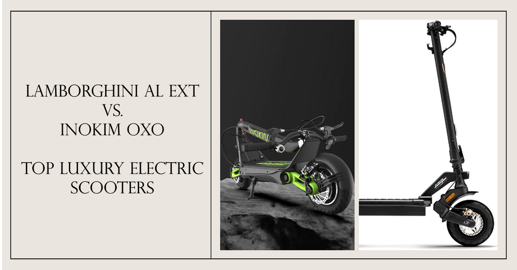 Lamborghini AL EXT vs. Inokim OXO: Top Luxury Electric Scooters