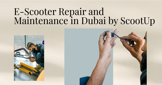 Electric Scooter Repair and Maintenance in Dubai by ScootUp