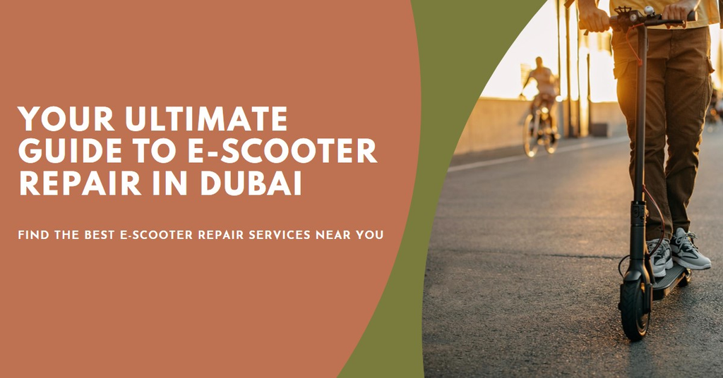 Scooter Repair Near Me: Your Ultimate Guide in Dubai