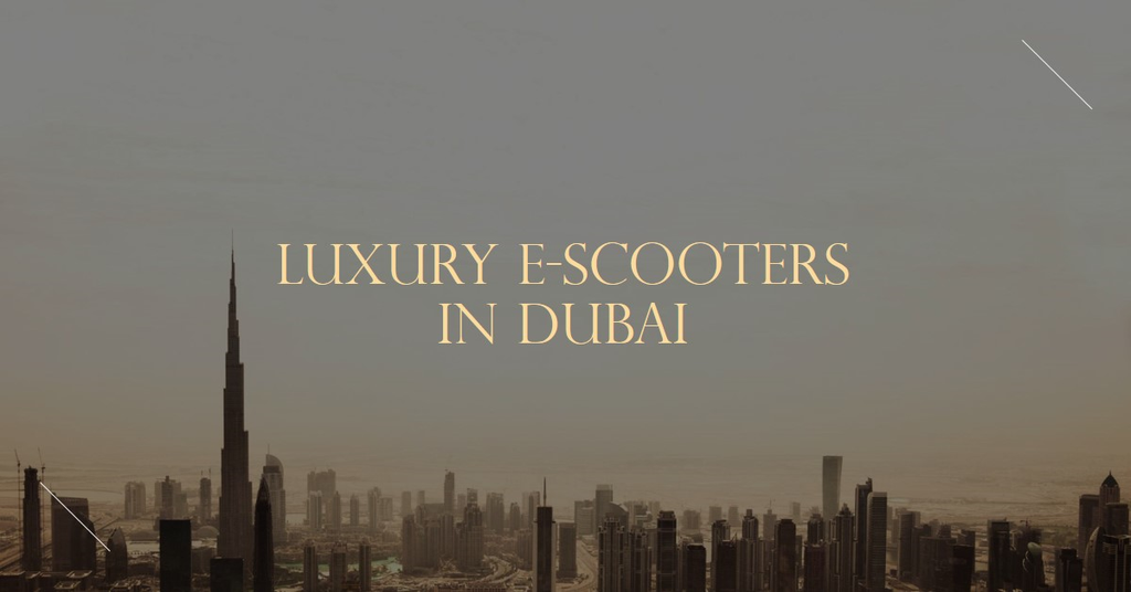 Luxury E-Scooters in Dubai