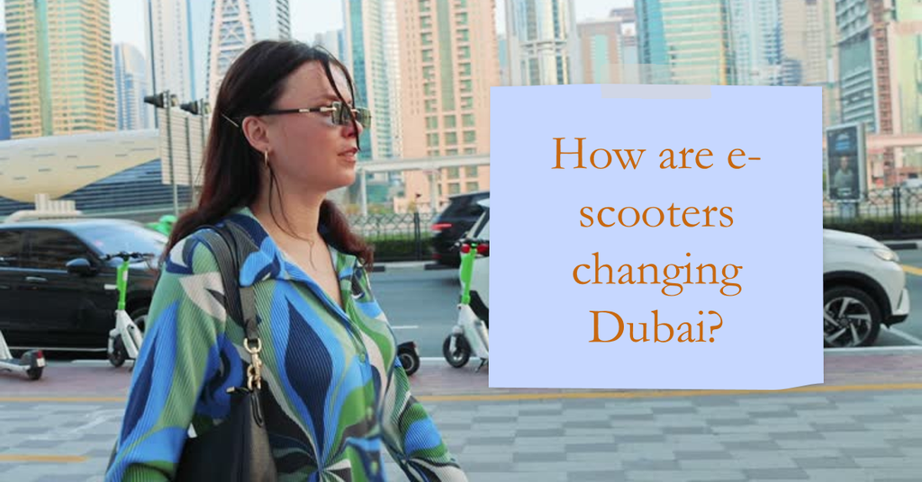 How are e-scooters changing Dubai?