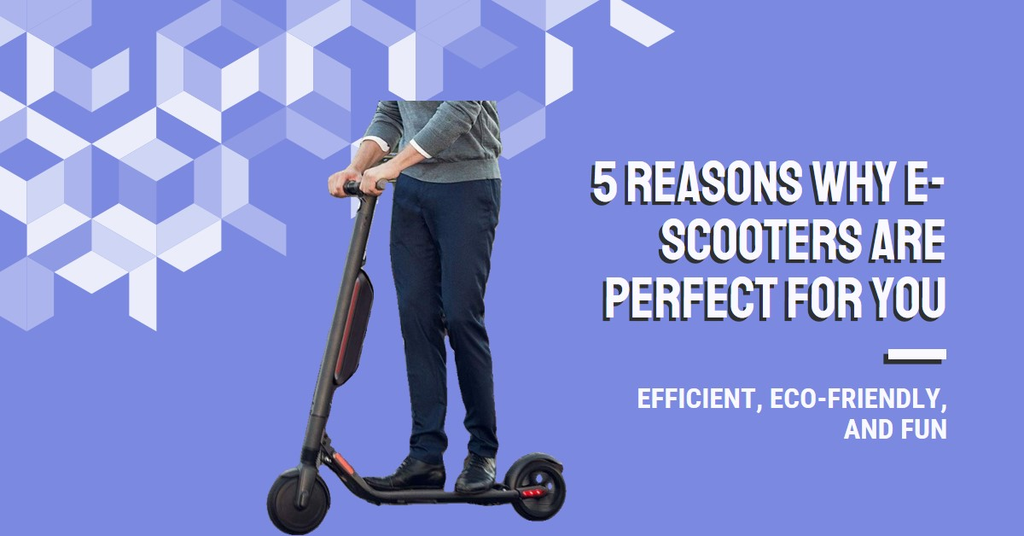 5 Reasons Why an E-Scooter Could be Your Perfect Transportation Solution