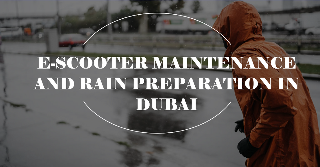 E-Scooter Maintenance and Rain Preparation in Dubai