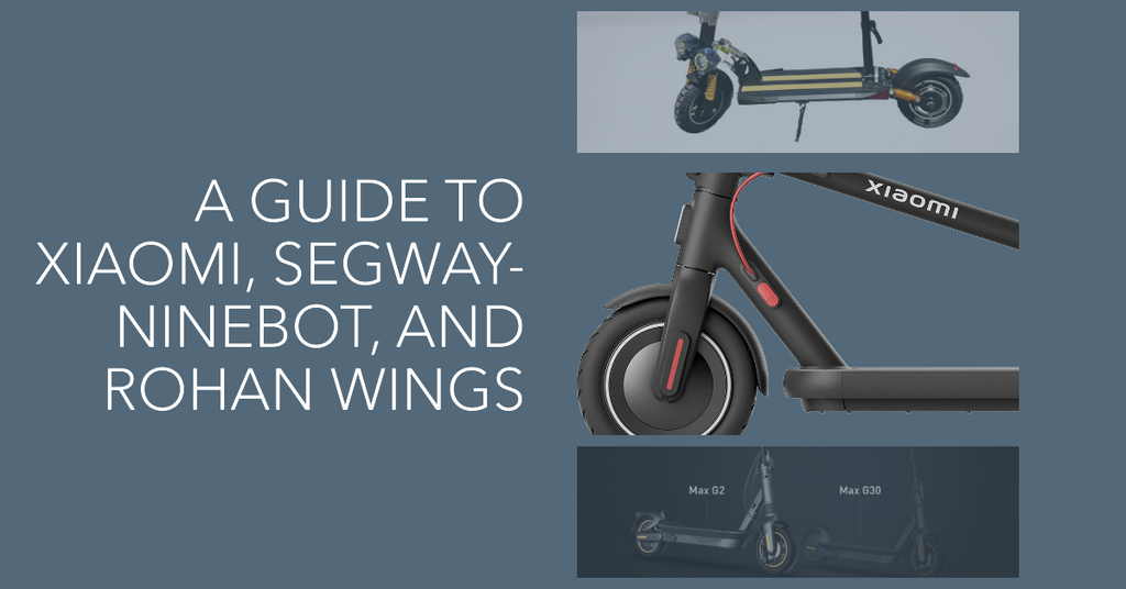 A Guide to Xiaomi, Segway-Ninebot, and Rohan Wings