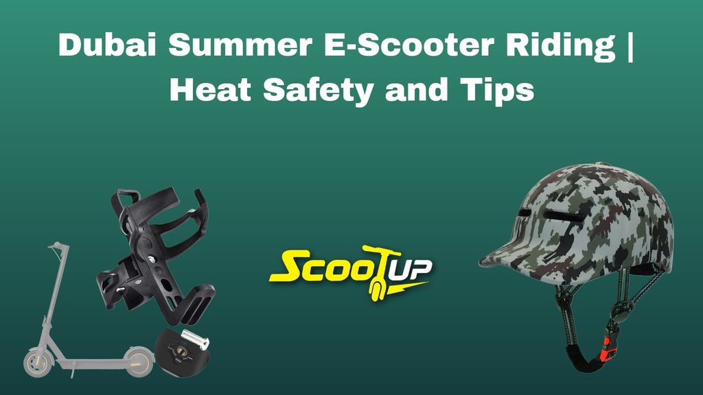 Dubai Summer E-Scooter Riding | Heat Safety and Tips
