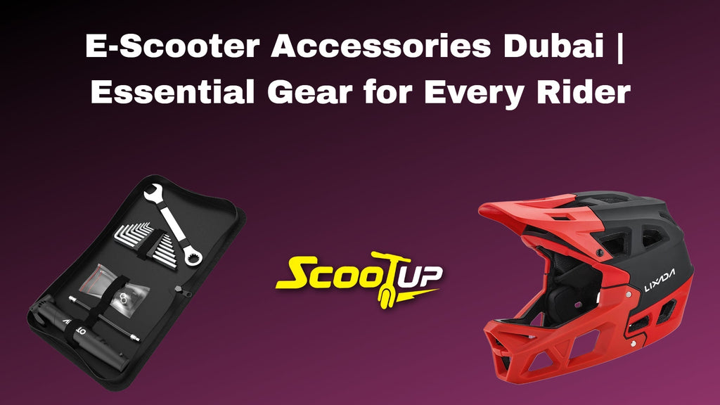 E-Scooter Accessories Dubai | Essential Gear for Every Rider