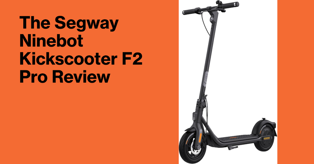 The Segway Ninebot Kickscooter F2 Pro Review